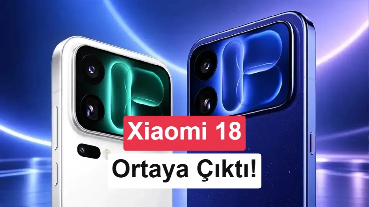 Xiaomi 18’in Özellikleri Sızdırıldı: Çift 200MP Kamera ve 7.200 mAh Batarya