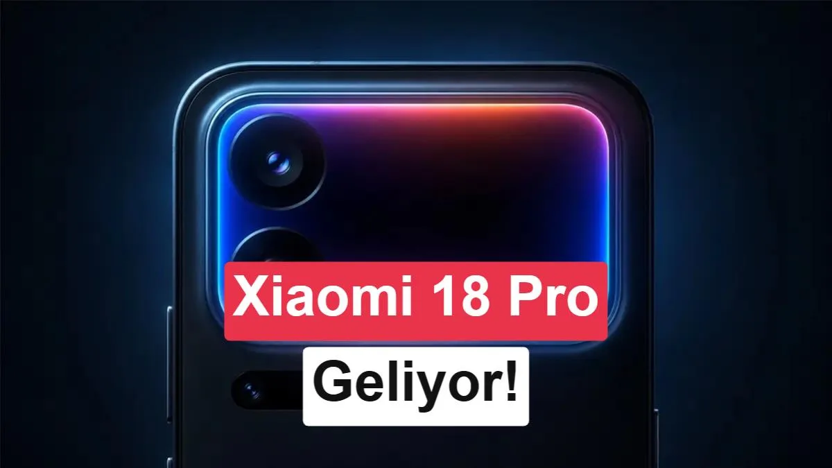 Xiaomi 18 Pro ve Pro Max’ta Şeffaf Tasarım Yeniden Hayata Geçiyor!