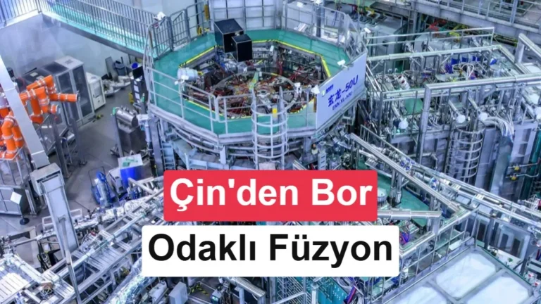 Çin’de Ticari Reaktörde Hidrojen-Bor Füzyonu Başarıyla Gerçekleştirildi