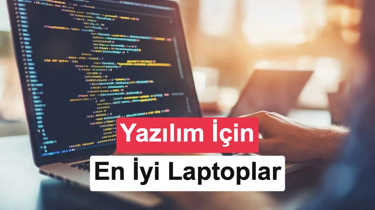 En İyi Yazılımcı Laptopları: Seçim Rehberi