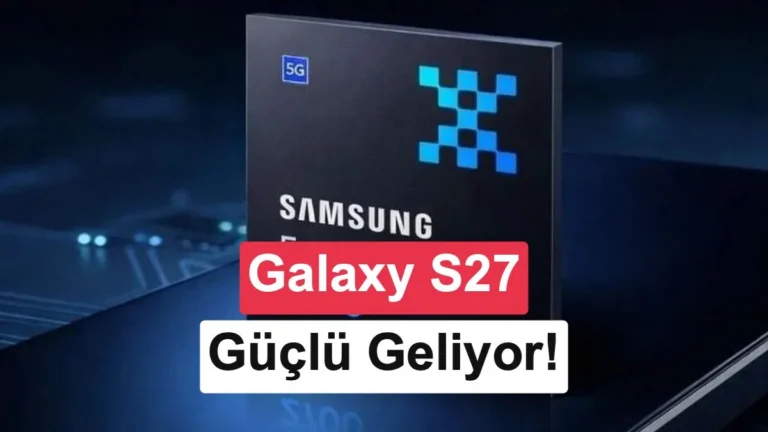 Exynos 2700: Galaxy S27 için Seri Üretim Başladı, İddialı Detaylar Açıklandı