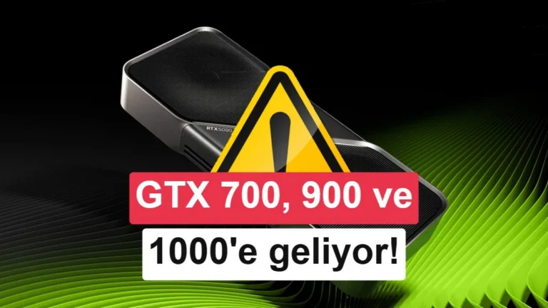 Nvidia, Eski GTX Serilerine Kritik Güncelleme Yayınladı: 700, 900 ve 10 Serileri Desteğe Alındı