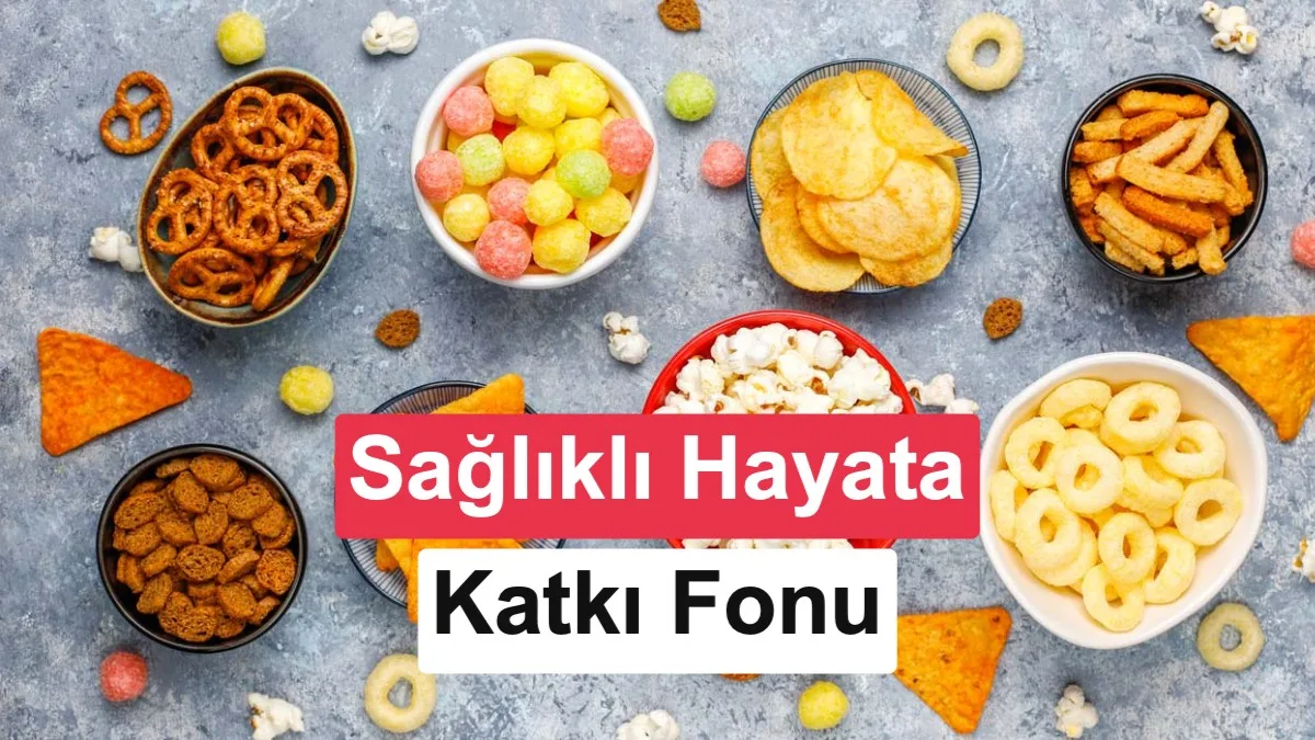 Sağlıklı Hayata Katkı Fonu geliyor: Ürün ve Yiyecek Katkı Paylarıyla Destek